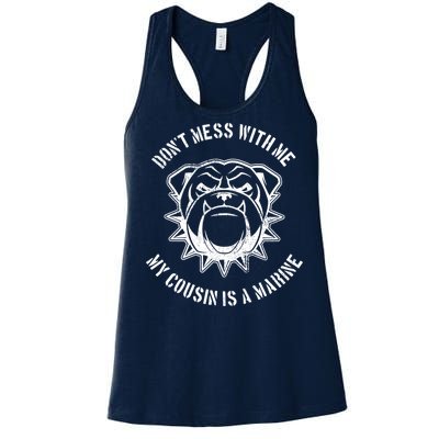 Don't Mess With Me My Cousin Is A Marine Women's Racerback Tank