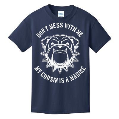 Don't Mess With Me My Cousin Is A Marine Kids T-Shirt