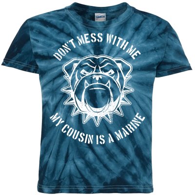 Don't Mess With Me My Cousin Is A Marine Kids Tie-Dye T-Shirt