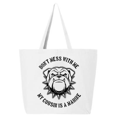 Don't Mess With Me My Cousin Is A Marine 25L Jumbo Tote