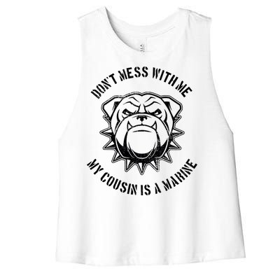 Don't Mess With Me My Cousin Is A Marine Women's Racerback Cropped Tank