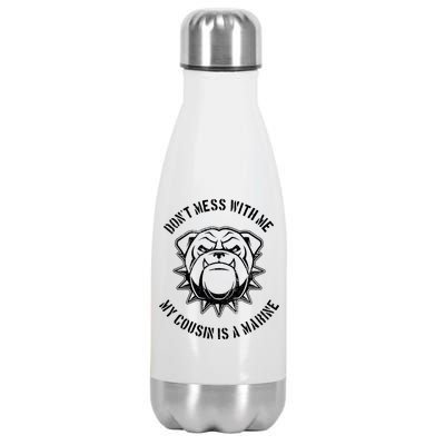 Don't Mess With Me My Cousin Is A Marine Stainless Steel Insulated Water Bottle