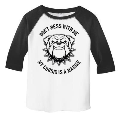 Don't Mess With Me My Cousin Is A Marine Toddler Fine Jersey T-Shirt