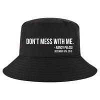 Don't Mess With Me Nancy Pelosi Impeach Cool Comfort Performance Bucket Hat