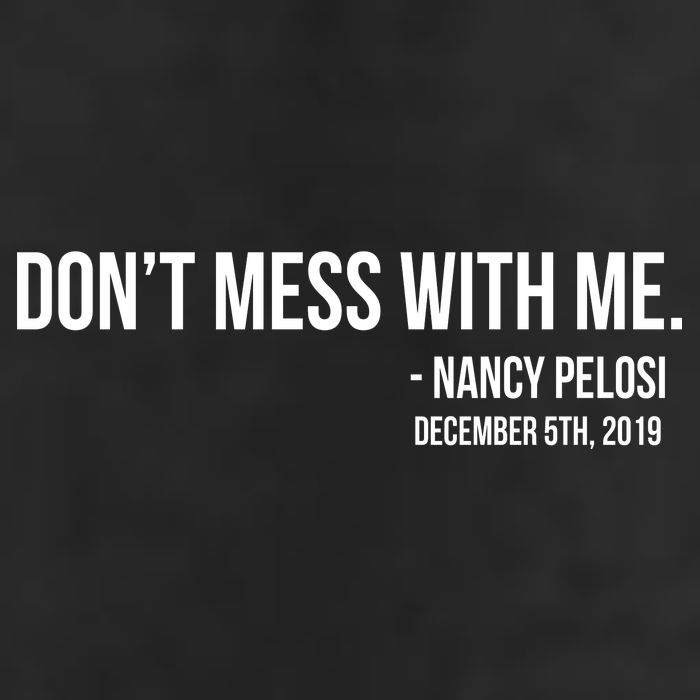 Don't Mess With Me Nancy Pelosi Impeach Cool Comfort Performance Bucket Hat