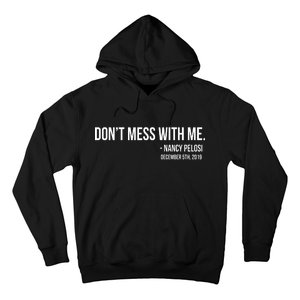 Don't Mess With Me Nancy Pelosi Impeach Hoodie