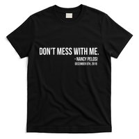 Don't Mess With Me Nancy Pelosi Impeach T-Shirt