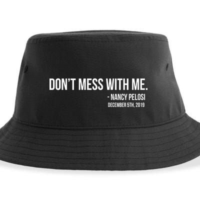 Don't Mess With Me Nancy Pelosi Impeach Sustainable Bucket Hat