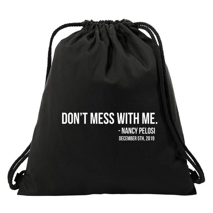 Don't Mess With Me Nancy Pelosi Impeach Drawstring Bag