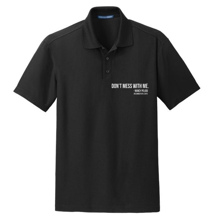 Don't Mess With Me Nancy Pelosi Impeach Dry Zone Grid Polo