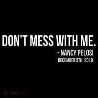 Don't Mess With Me Nancy Pelosi Impeach 16 in Basic Backpack
