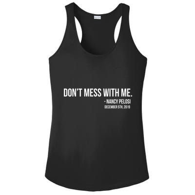 Don't Mess With Me Nancy Pelosi Impeach Ladies PosiCharge Competitor Racerback Tank