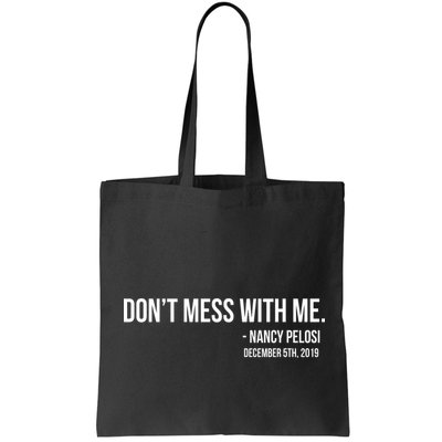 Don't Mess With Me Nancy Pelosi Impeach Bag