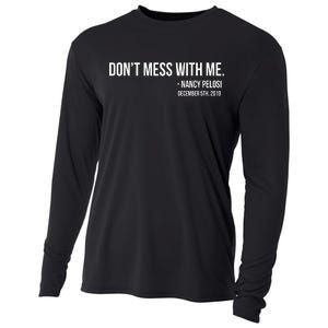 Don't Mess With Me Nancy Pelosi Impeach Cooling Performance Long Sleeve Crew