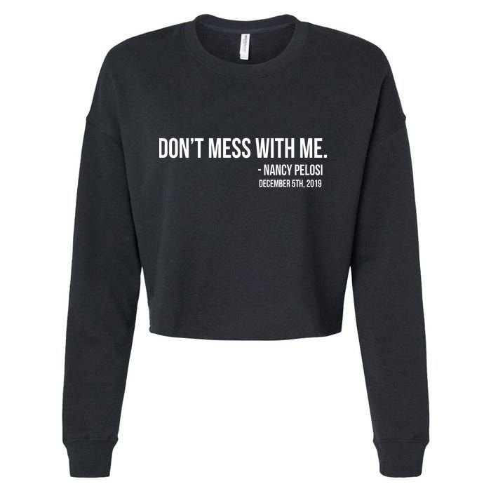 Don't Mess With Me Nancy Pelosi Impeach Cropped Pullover Crew