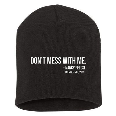 Don't Mess With Me Nancy Pelosi Impeach Short Acrylic Beanie