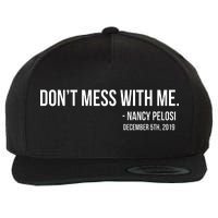 Don't Mess With Me Nancy Pelosi Impeach Wool Snapback Cap