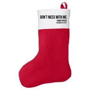 Don't Mess With Me Nancy Pelosi Impeach Felt Holiday Christmas Stocking