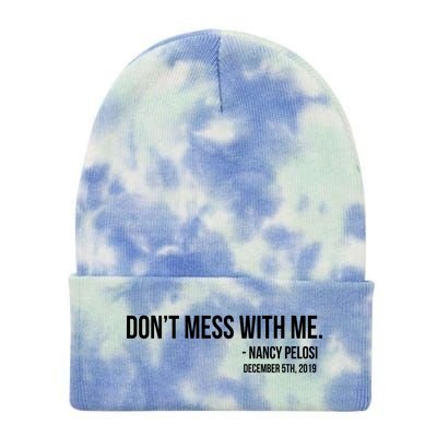 Don't Mess With Me Nancy Pelosi Impeach Tie Dye 12in Knit Beanie