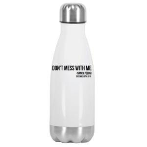 Don't Mess With Me Nancy Pelosi Impeach Stainless Steel Insulated Water Bottle