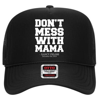 Don't Mess With Me Nancy Pelosi Impeach Trump Bold High Crown Mesh Back Trucker Hat