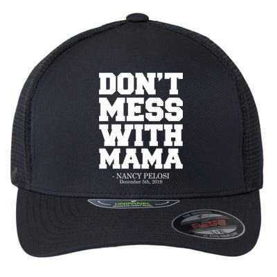 Don't Mess With Me Nancy Pelosi Impeach Trump Bold Flexfit Unipanel Trucker Cap