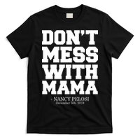 Don't Mess With Me Nancy Pelosi Impeach Trump Bold T-Shirt