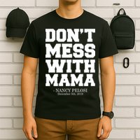 Don't Mess With Me Nancy Pelosi Impeach Trump Bold T-Shirt