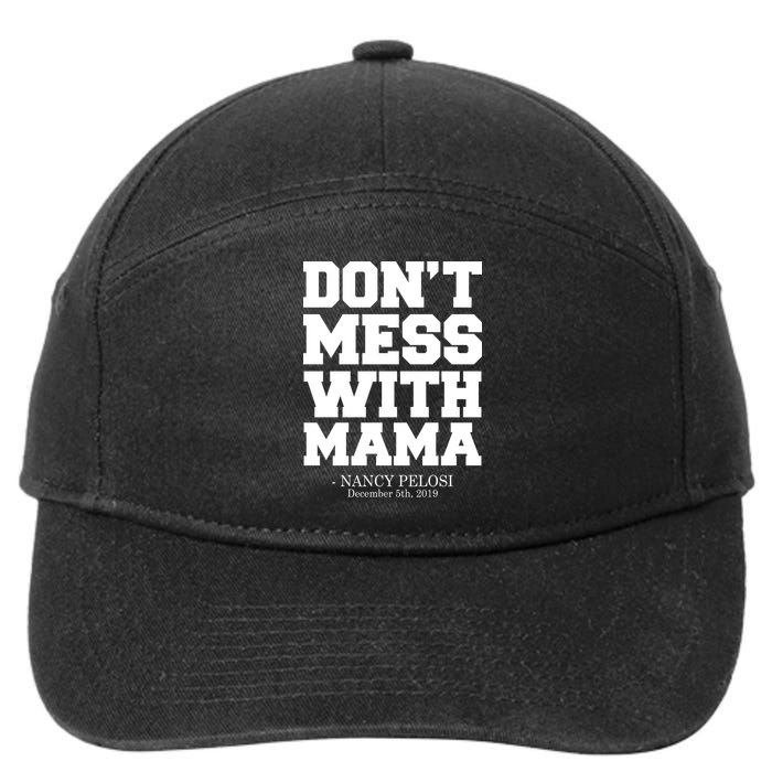 Don't Mess With Me Nancy Pelosi Impeach Trump Bold 7-Panel Snapback Hat