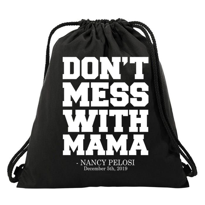 Don't Mess With Me Nancy Pelosi Impeach Trump Bold Drawstring Bag