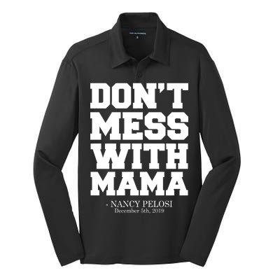 Don't Mess With Me Nancy Pelosi Impeach Trump Bold Silk Touch Performance Long Sleeve Polo