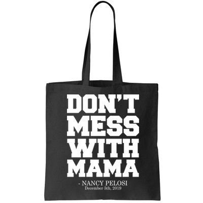 Don't Mess With Me Nancy Pelosi Impeach Trump Bold Bag