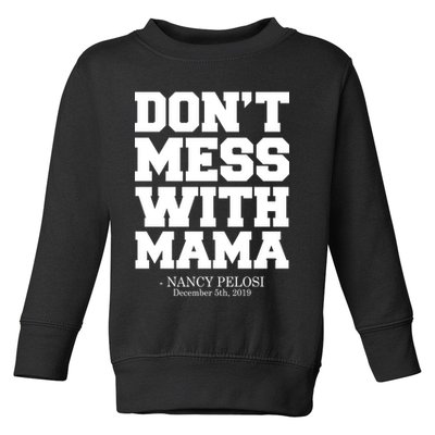 Don't Mess With Me Nancy Pelosi Impeach Trump Bold Toddler Sweatshirt