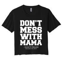 Don't Mess With Me Nancy Pelosi Impeach Trump Bold Women's Crop Top Tee