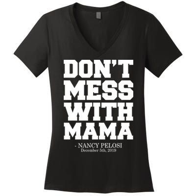 Don't Mess With Me Nancy Pelosi Impeach Trump Bold Women's V-Neck T-Shirt