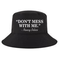 Don't Mess With Me Nancy Pelosi Signature Impeach Cool Comfort Performance Bucket Hat