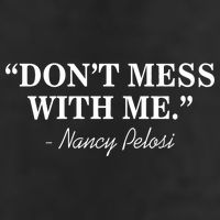 Don't Mess With Me Nancy Pelosi Signature Impeach Cool Comfort Performance Bucket Hat