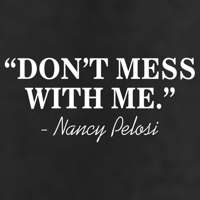 Don't Mess With Me Nancy Pelosi Signature Impeach Cool Comfort Performance Bucket Hat