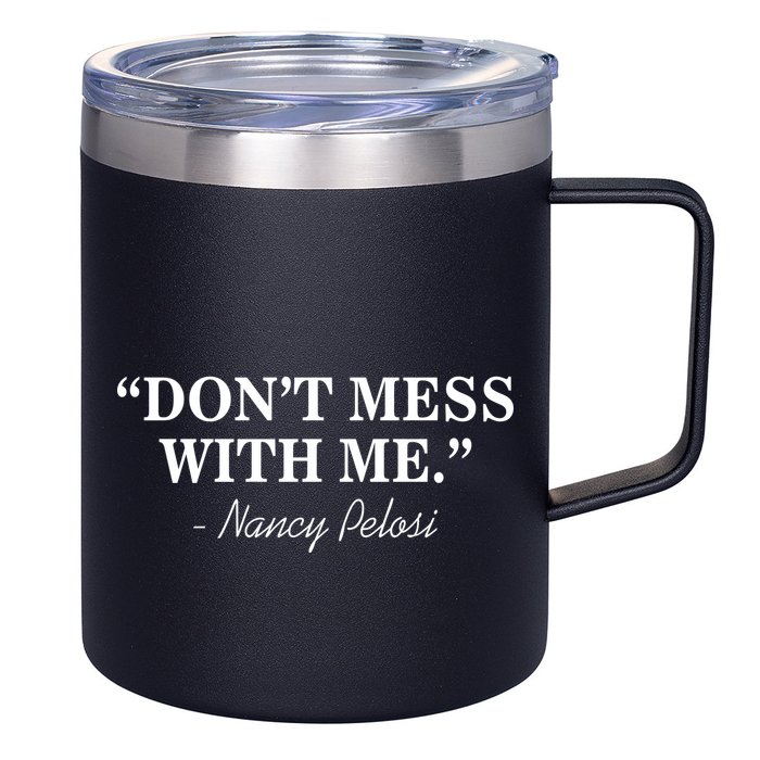 Don't Mess With Me Nancy Pelosi Signature Impeach 12oz Stainless Steel Coffee Mug