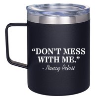Don't Mess With Me Nancy Pelosi Signature Impeach 12oz Stainless Steel Coffee Mug