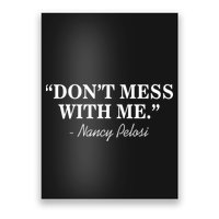 Don't Mess With Me Nancy Pelosi Signature Impeach Poster