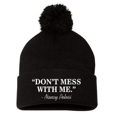 Don't Mess With Me Nancy Pelosi Signature Impeach Pom Pom 12in Knit Beanie