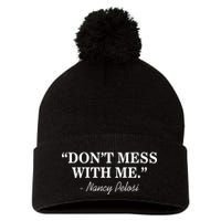 Don't Mess With Me Nancy Pelosi Signature Impeach Pom Pom 12in Knit Beanie