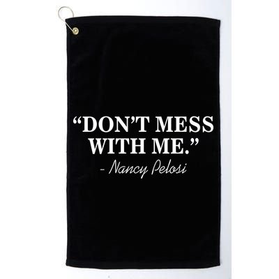 Don't Mess With Me Nancy Pelosi Signature Impeach Golf Towel