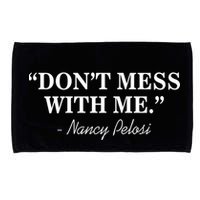 Don't Mess With Me Nancy Pelosi Signature Impeach Microfiber Hand Towel