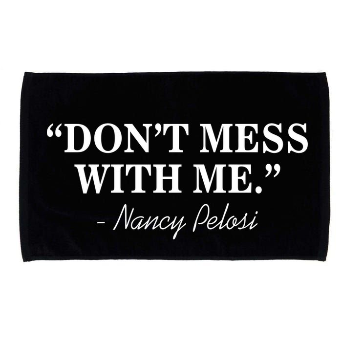 Don't Mess With Me Nancy Pelosi Signature Impeach Microfiber Hand Towel