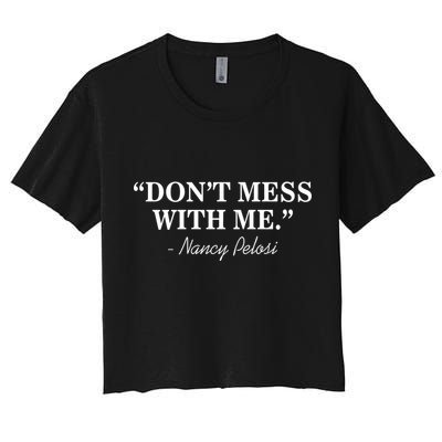 Don't Mess With Me Nancy Pelosi Signature Impeach Crop Top