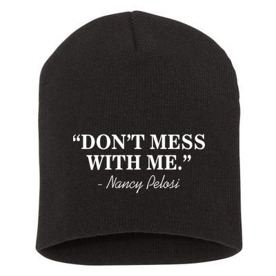 Don't Mess With Me Nancy Pelosi Signature Impeach Short Acrylic Beanie