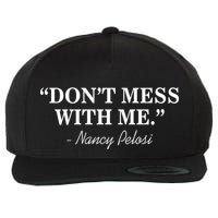Don't Mess With Me Nancy Pelosi Signature Impeach Wool Snapback Cap