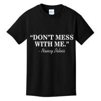 Don't Mess With Me Nancy Pelosi Signature Impeach Kids T-Shirt